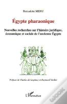 Egypte Pharaonique : Nouvelles Recherches Sur L'Histoire Juridique, Économique Et Sociale De L'Ancienne Egypte