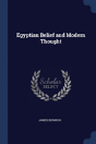 Egyptian Belief And Modern Thought - Preview