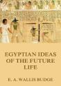 Egyptian Ideas Of The Future Life - Preview