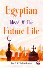 Egyptian Ideas Of The Future Life - Preview