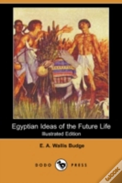 Capa do artigo Egyptian Ideas Of The Future Life (Illustrated Edition) (Dodo Press)