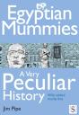 Egyptian Mummies, A Very Peculiar History - Preview