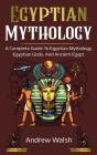 Egyptian Mythology: A Comprehensive Guid - Preview