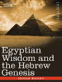 Egyptian Wisdom And The Hebrew Genesis - Preview