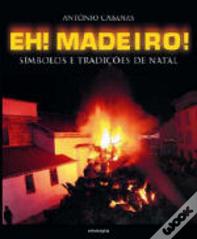 Eh Madeiro!