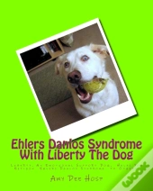 Ehlers Danlos Syndrome With Liberty The Dog