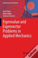 Eigenvalue And Eigenvector Problems In Applied Mechanics