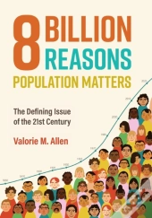 Eight Billion Reasons Population Matters