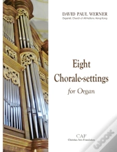 Eight Chorale-Settings For Organ