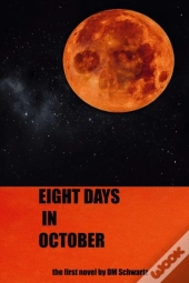 Eight Days In October
