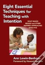 Eight Essential Techniques For Teaching With Intention