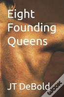 Eight Founding Queens