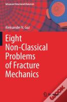 Eight Non-Classical Problems Of Fracture Mechanics