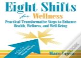 Eight Shifts For Wellness