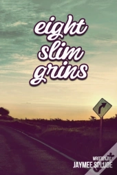 Eight Slim Grins