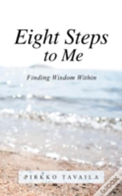 Eight Steps To Me: Finding Wisdom Within