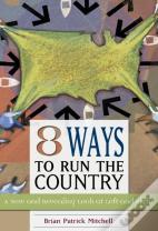 Eight Ways To Run The Country
