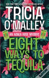 Eight Ways To Tequila