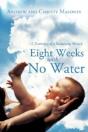 Eight Weeks With No Water - Preview