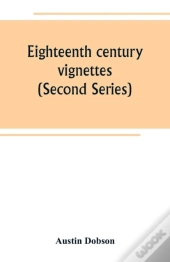 Eighteenth Century Vignettes (Second Series)