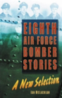 Eighth Air Force Bomber Stories - Preview