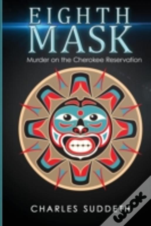 Eighth Mask: Murder On The Cherokee Reservation