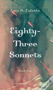 Eighty-Three Sonnets, Book One