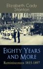 Eighty Years And More: Reminiscences 1815-1897 - Preview
