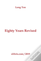 Eighty Years Revised
