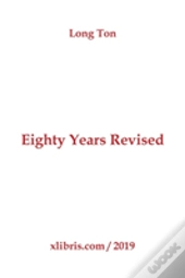 Eighty Years Revised