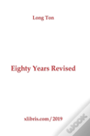 Eighty Years Revised