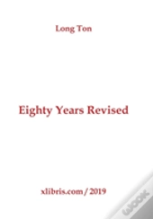 Eighty Years Revised