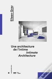 Eileen Gray, Une Architecture De L'Intime
