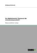 Ein (Digitalisierter) Thesaurus Der Literaturwissenschaft?