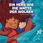 Ein Herz Wie Die Watte Der Wolken - Preview