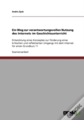 Ein Weg Zur Verantwortungsvollen Nutzung Des Internets Im Geschichtsunterricht