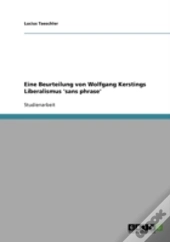 Eine Beurteilung Von Wolfgang Kerstings Liberalismus 'Sans Phrase'