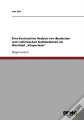 Eine Kontrastive Analyse Von Deutschen Und Italienischen  Kollokationen Im Wortfeld Ã¢Â‚¬Å¾Korperteile
