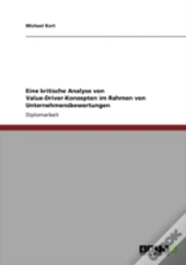 Eine Kritische Analyse Von Value-Driver-Konzepten Im Rahmen Von Unternehmensbewertungen