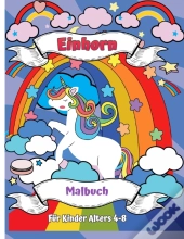 Einhorn-Malbuch F R Kinder Alter 4-8: Ei