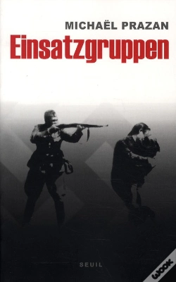 Capa do artigo Einsatzgruppen ; Les Commandos De La Mort