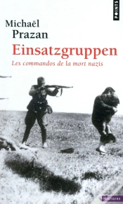 Capa do artigo Einsatzgruppen ; Les Commandos De La Mort Nazis