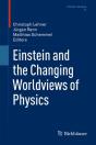 Einstein And The Changing Worldviews Of Physics - Preview