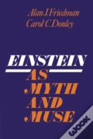 Einstein As Myth And Muse