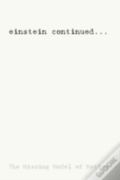 Einstein Continued...: The Missing Model