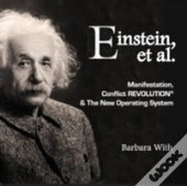 Einstein, Et. Al Manifestation, Conflict Revolution & The New Operating System
