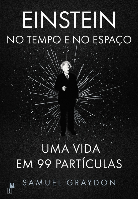  Einstein no Tempo e no Espaço – Uma Vida em 99 Partículas _wookacontece