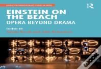 Einstein On The Beach: Opera Beyond Drama