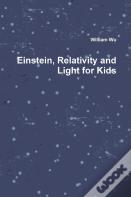 Einstein, Relativity And Light For Kids