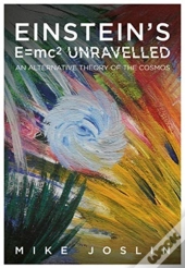 Einstein'S E=Mcâ² Unravelled
